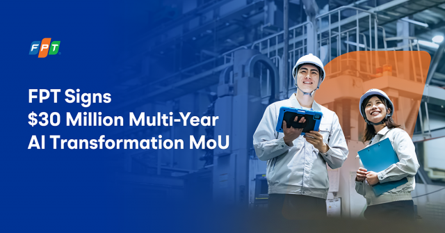 FPT, 동남아 대기업과 3000만달러 규모 제조업 AI 전환 추진 MOU 체결